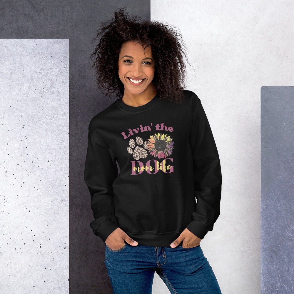 Dog Mom Life Sweatshirt - DoggyLoveandMore