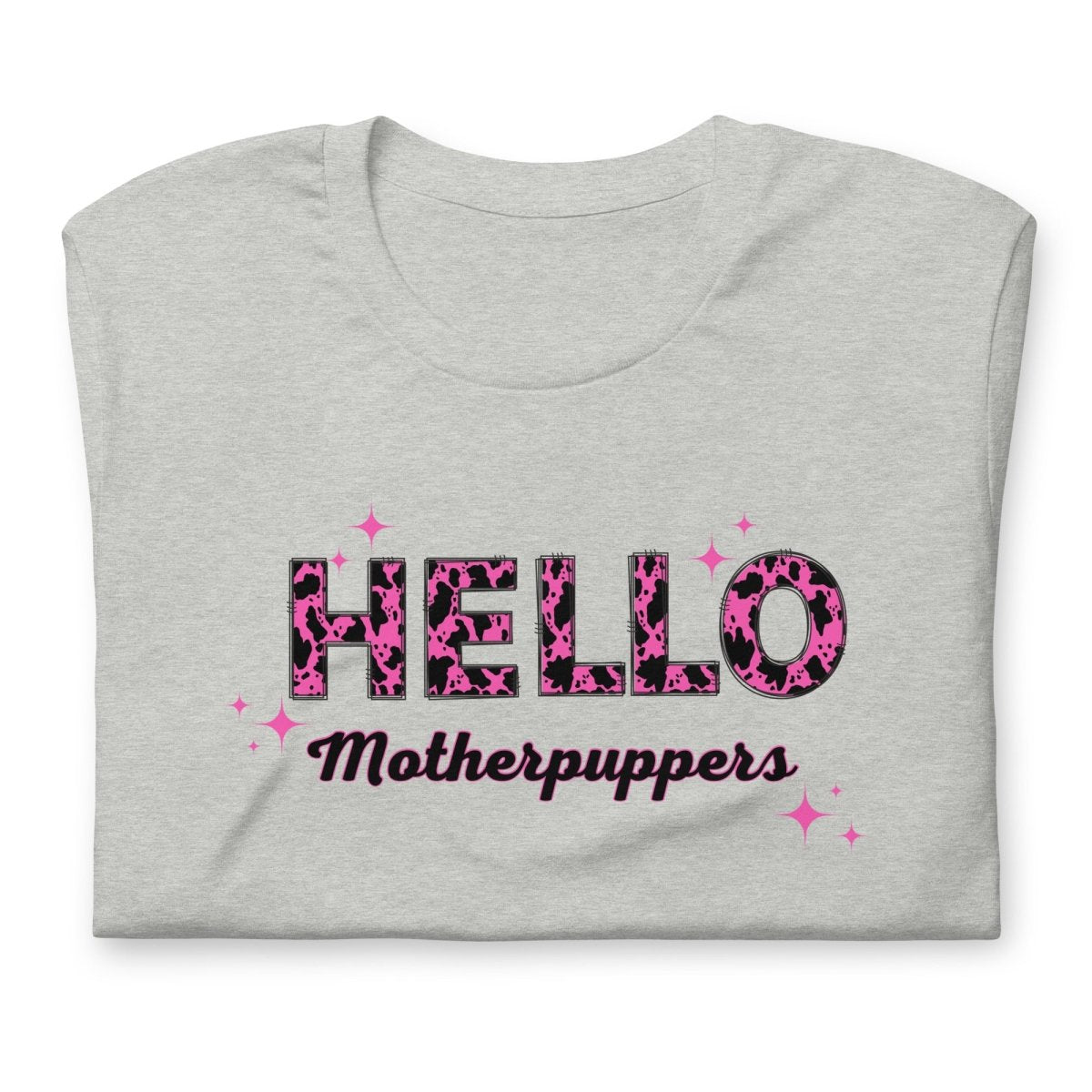 Hello Motherpuppers Dog Mom T-Shirt - DoggyLoveandMore