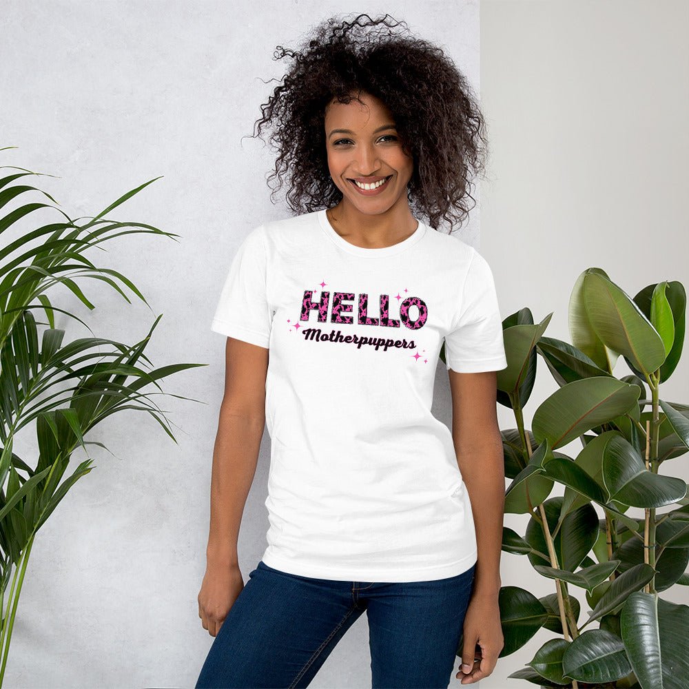 Hello Motherpuppers Dog Mom T-Shirt - DoggyLoveandMore