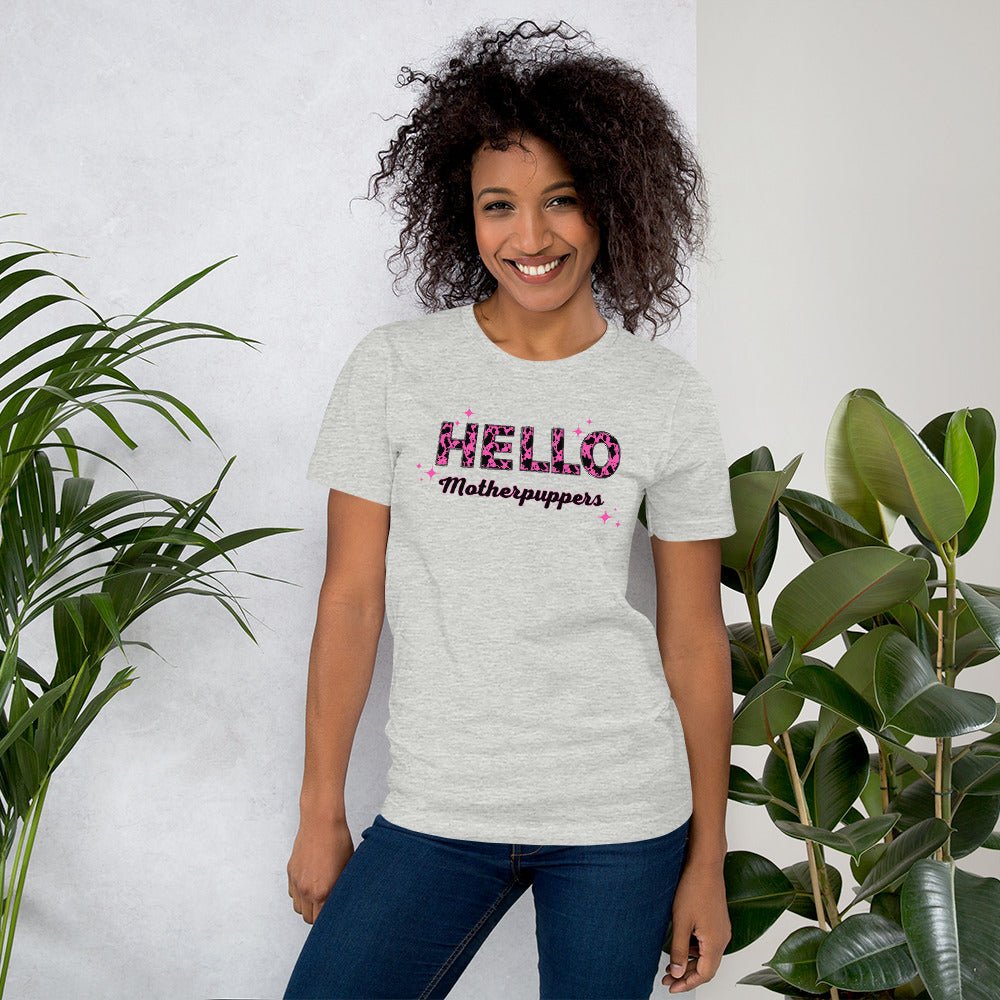 Hello Motherpuppers Dog Mom T-Shirt - DoggyLoveandMore
