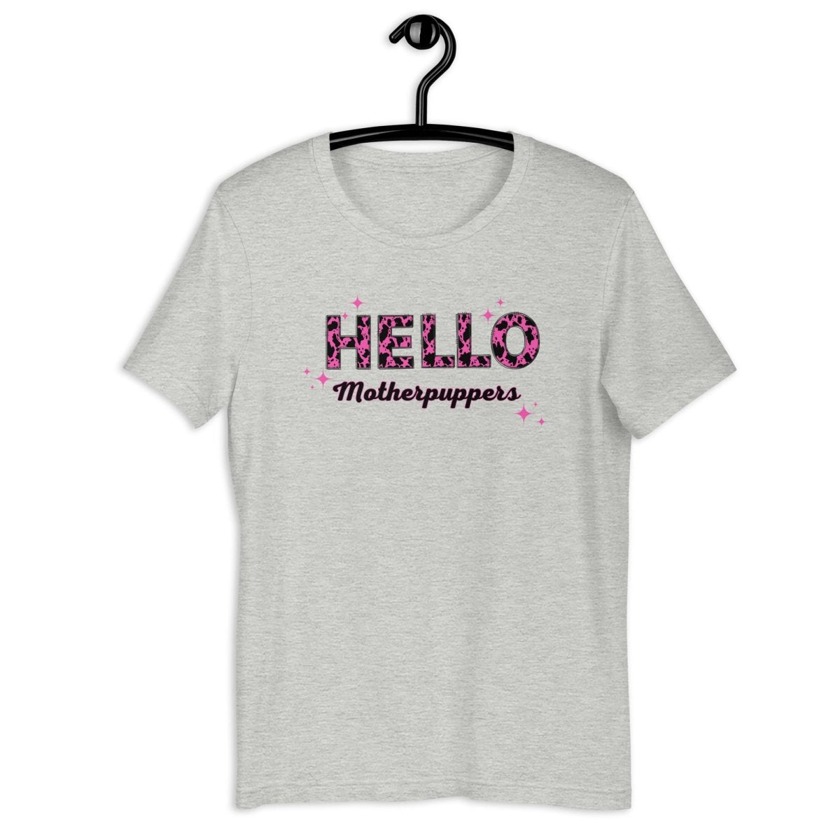 Hello Motherpuppers Dog Mom T-Shirt - DoggyLoveandMore