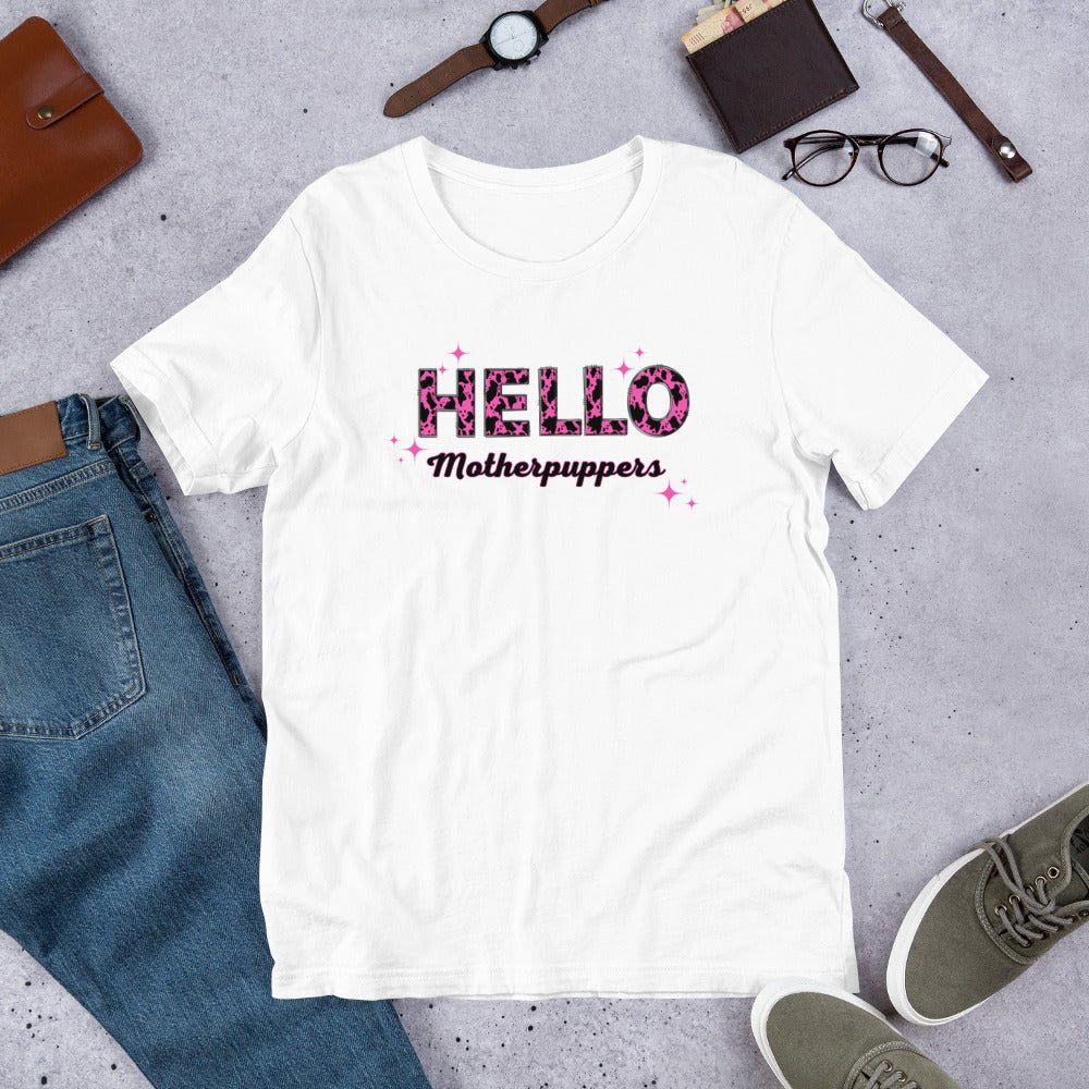 Hello Motherpuppers Dog Mom T-Shirt - DoggyLoveandMore