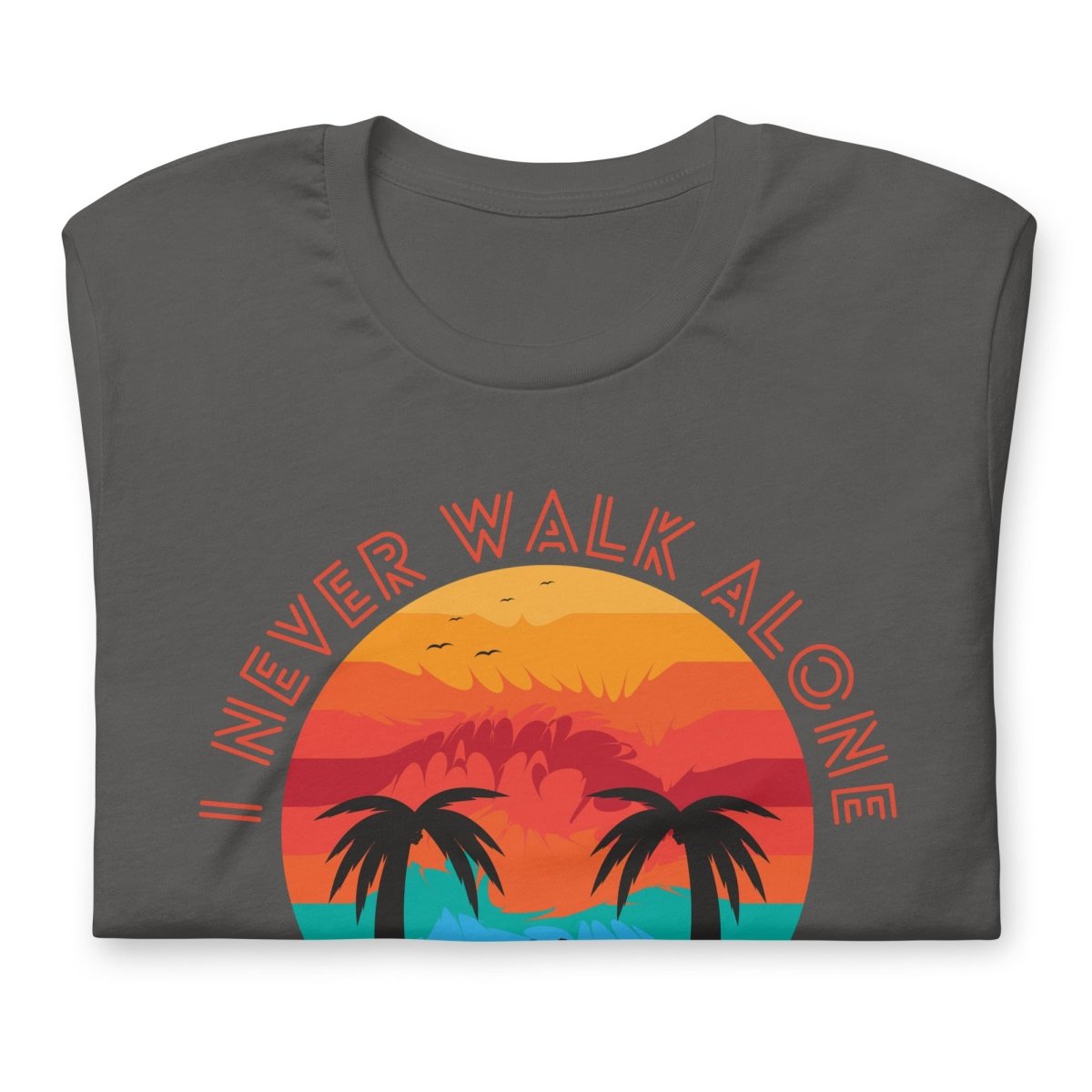 I Never Walk Alone T-Shirt - DoggyLoveandMore