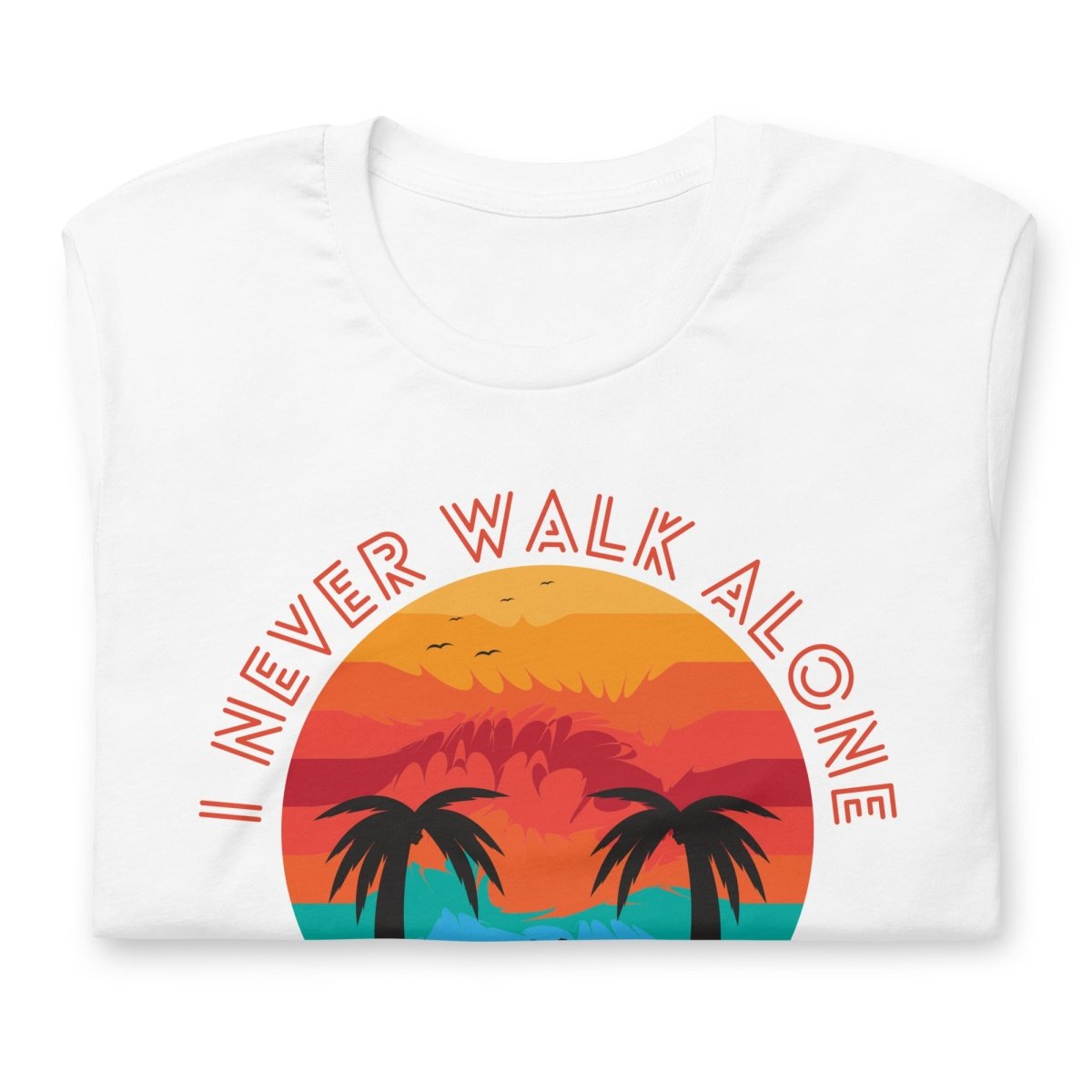 I Never Walk Alone T-Shirt - DoggyLoveandMore