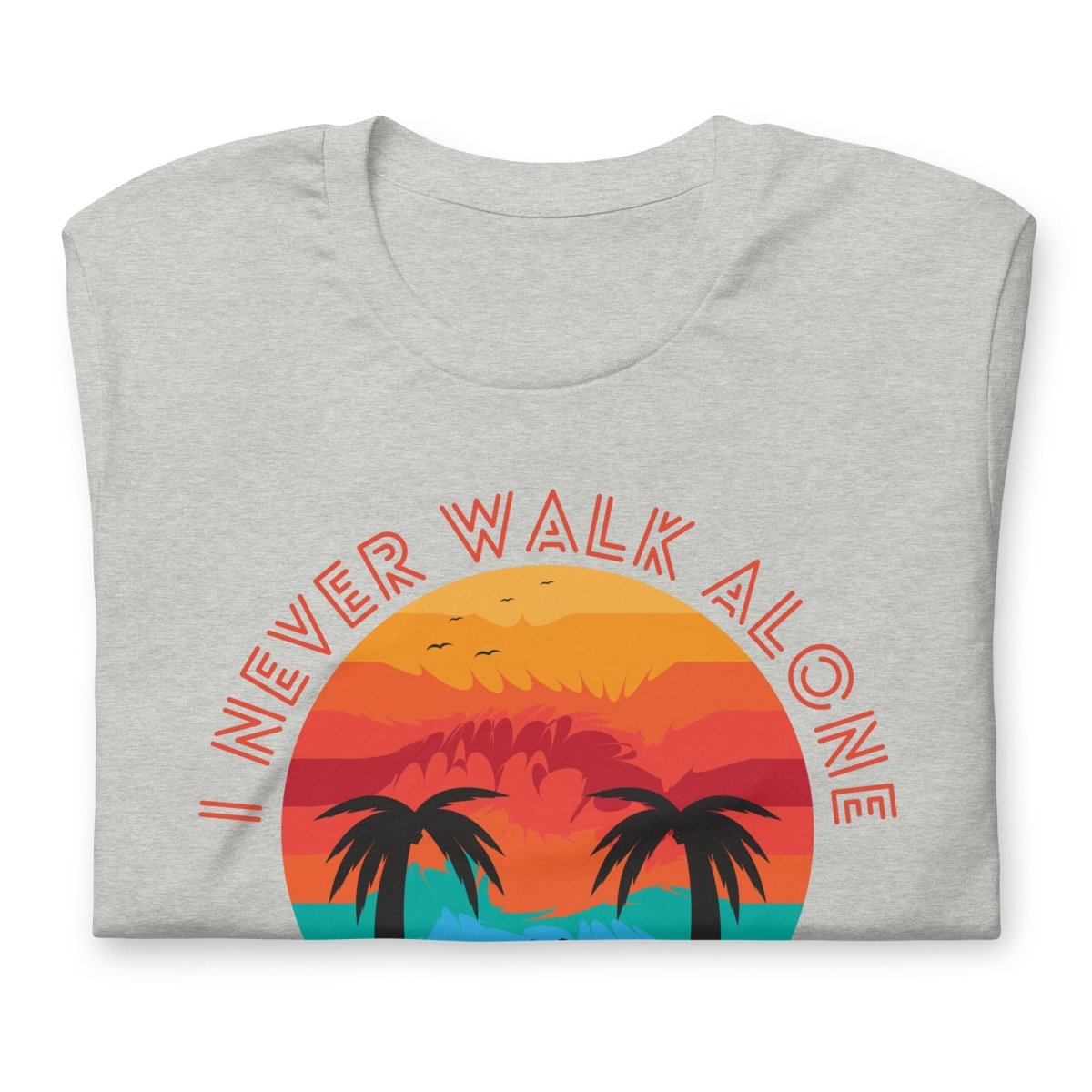 I Never Walk Alone T-Shirt - DoggyLoveandMore