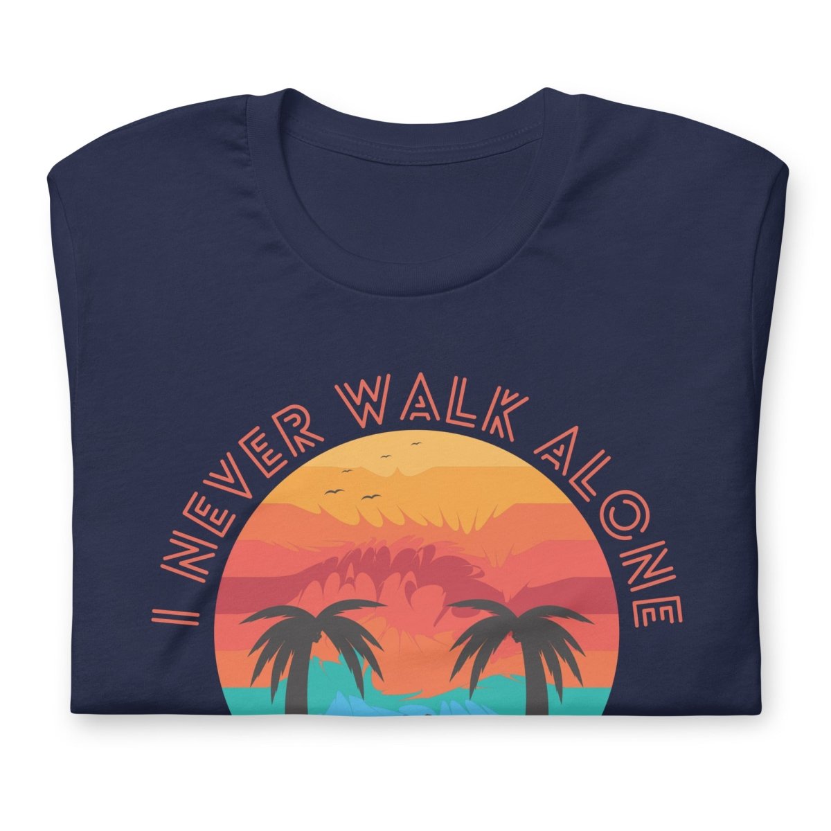 I Never Walk Alone T-Shirt - DoggyLoveandMore