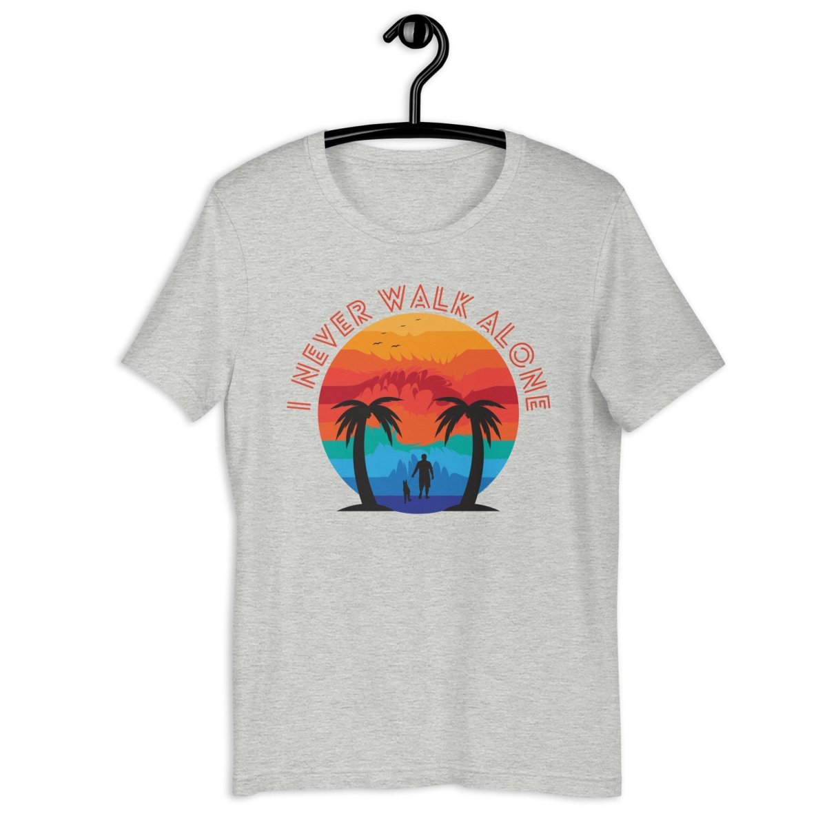 I Never Walk Alone T-Shirt - DoggyLoveandMore