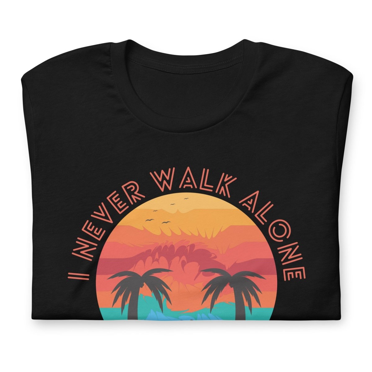 I Never Walk Alone T-Shirt - DoggyLoveandMore