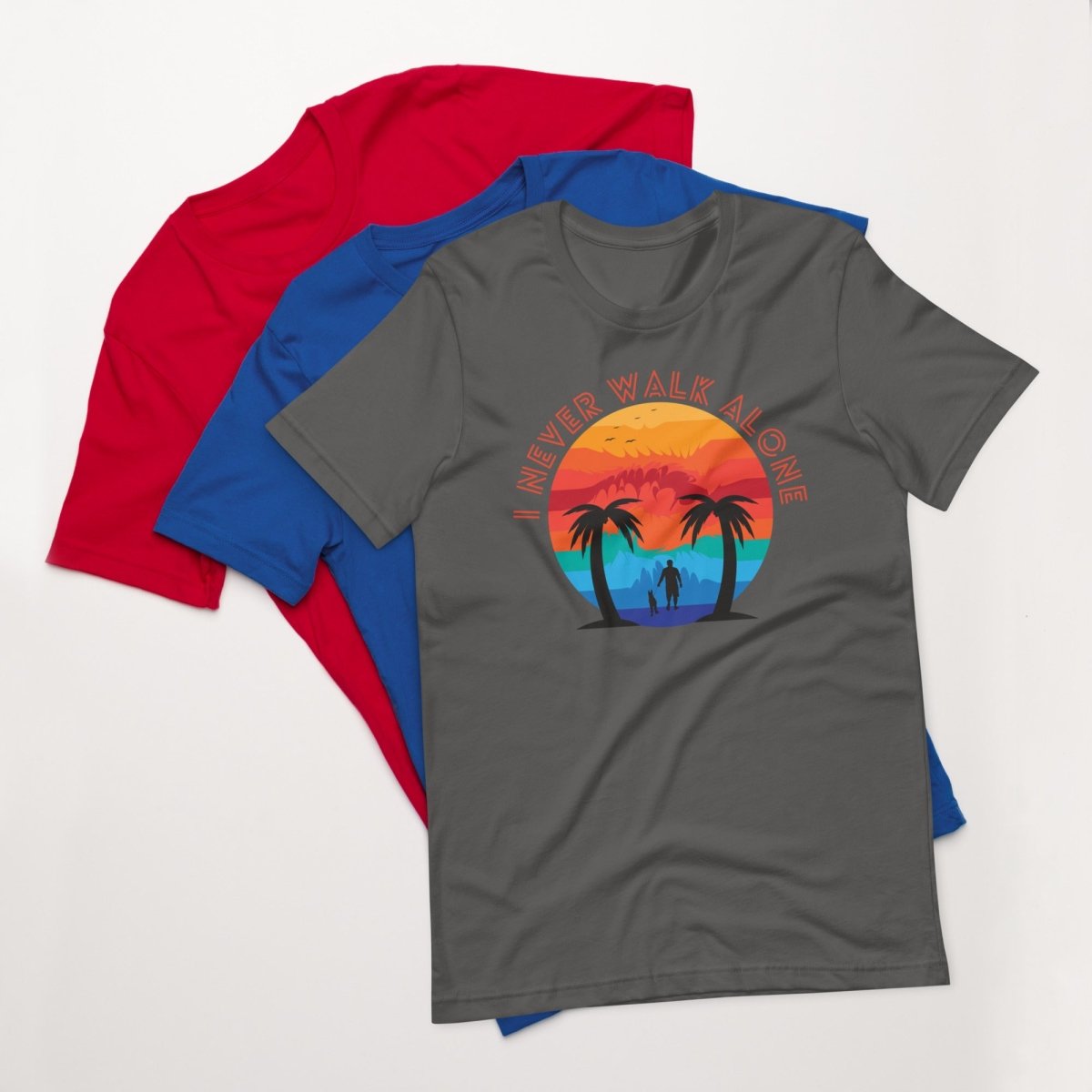 I Never Walk Alone T-Shirt - DoggyLoveandMore